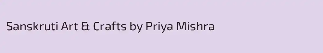Sanskruti Art & Crafts by Priya Mishra 